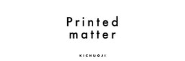 『PRINTED MATTER』 ・ YEANAY 吉祥寺